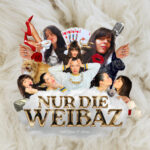 NUR DIE WEIBAZ